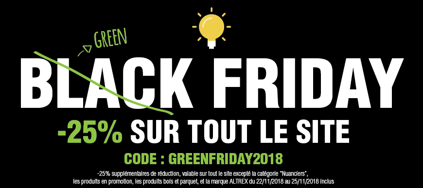 -25% SUR TOUT LE SITE AVEC LE CODE GREENFRIDAY2018